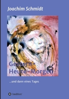 Gestern-Heute-Morgen: ... und dann eines Tages 3347214404 Book Cover