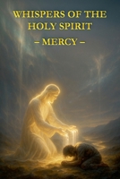 Whispers of the Holy Spirit - Mercy B0FS6LJP5D Book Cover