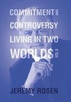 Commitment and Controversy Living in Two Worlds: Volume 6 B0CFRC9LL2 Book Cover