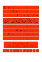 Not So Simple Sudoku, Red Edition: A grab bag of 200 challenging puzzles B08CFPXL95 Book Cover