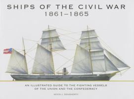 Ships of the Civil War 1861-1865: An Illustrated Guide to the Fighting Vessels of the Union and the Confederacy 1909160679 Book Cover