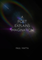 A Poet Explains Imagination 1300637692 Book Cover