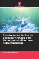 Estudo sobre tecido de poliéster tratado com álcool polivinílico para hidrofobicidade (Portuguese Edition) 6209160190 Book Cover