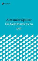 Die Liebe Kommt Nie Zu Spat 373459118X Book Cover