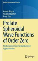 Prolate Spheroidal Wave Functions of Order Zero: Mathematical Tools for Bandlimited Approximation 1489978658 Book Cover