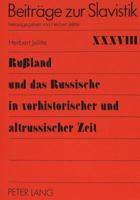 Rußland Und Das Russische in Vorhistorischer Und Altrussischer Zeit: Vorlesungen Zur Slavischen Sprachwissenschaft 3631340370 Book Cover