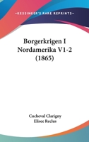 Borgerkrigen I Nordamerika V1-2 (1865) 1160329672 Book Cover