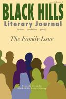 Black Hills Literary Journal 2014 Volume 1: The Family Issue 1502964848 Book Cover