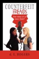 Counterfeit Friends: How Many of Us Have Them? 1425754295 Book Cover