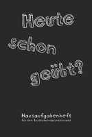 Heute schon ge�bt? Hausaufgabenheft f�r den Instrumentalunterricht: Notizbuch Notenheft f�r Musikschule Musikunterricht I Geschenk f�r Instrumentallehrer Musiklehrer Musiksch�ler Kinder I A5 Softcover 1698918097 Book Cover