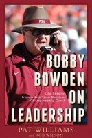 Bobby Bowden On Leadership: Life Lessons from a Two-Time National Championship Coach 1599322641 Book Cover