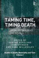 Taming Time, Timing Death: Social Technologies and Ritual 1138253529 Book Cover