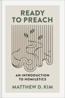 Ready to Preach : An Introduction to Homiletics 154096843X Book Cover
