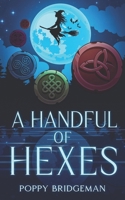 A Handful of Hexes (The Witch of Henbane Island) 1990509479 Book Cover