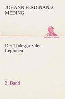 Der Todesgruß der Legionen, 3. Band 3849546845 Book Cover