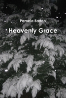 Heavenly Grace 0557936365 Book Cover