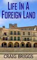 Life In A Foreign Land B0BRLY9LPF Book Cover