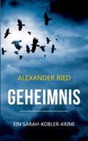 Geheimnis: Ein Sarah-Kobler-Krimi (Sarah Kobler Kriminalromane 1) 3741209112 Book Cover