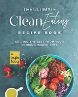 Clean Eating Recipe Book: Getting The Best from Your Cooking Ingredients B09L4NZDNV Book Cover