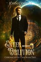 Enter Oblivion: Epic steampunk fantasy (Chronicles of Cain) 1942453205 Book Cover