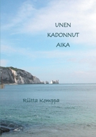 Unen kadonnut aika: Runoja 9523307630 Book Cover