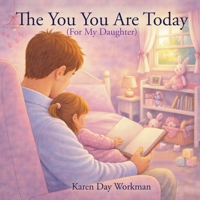 The You You Are Today (For My Daughter) 106749622X Book Cover
