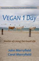 Vegan 1 Day: Stories of Living the Good Life 0997800100 Book Cover