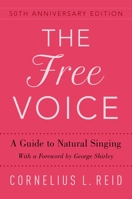 The Free Voice: A Guide to Natural Singing B000HG6V32 Book Cover