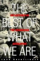The Best of What We Are: Reflections on the Nicaraguan Revolution 0870239856 Book Cover