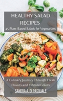 Healthy Salad Recipes: Cookbook with 45 Plant-Based Salads for Vegetarians B0CG79STK2 Book Cover