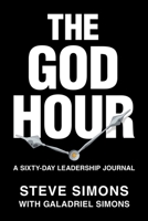 The God Hour: A Sixty-Day Leadership Journal B0GTZ1LGZ4 Book Cover