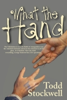 What the Hand 0615955088 Book Cover