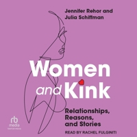 Women and Kink: Relationships, Reasons, and Stories B0CKSZD8R9 Book Cover