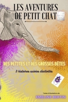 LES AVENTURES DE PETIT CHAT: Des petites et des grosses bêtes B0C6VV2PBW Book Cover