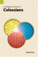 An Exegetical Summary of Colossians 1556710623 Book Cover