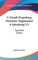 A Varadi Puspokseg Tortenete Alapitasatol A Jelenkorig V3: Egyhazak (1884) 1160764980 Book Cover