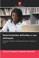 Determinantes definidos e sua utilização: Abordagens didácticas e gramaticais dos alunos congoleses do 6º ano B0CKKYSP8K Book Cover