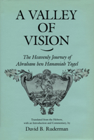 A Valley of Vision: The Heavenly Journey of Abraham Ben Hananiah Yagel 0812281683 Book Cover