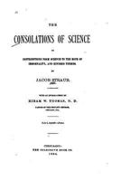 The Consolations of Science, Or, Contributions from Science to the Hope of Immortality 1523924632 Book Cover