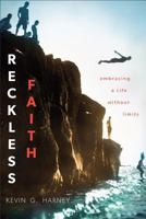 Reckless Faith: Embracing a Life Without Limits 0801015030 Book Cover
