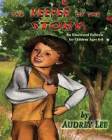 The Keeper of the Story: An Illustrated Folktale for Children Ages 6-8 1482099950 Book Cover