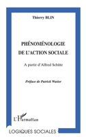 Phénoménologie de l'action sociale: A partir d'Alfred Schütz (Logiques Sociales) (French Edition) 2738476945 Book Cover