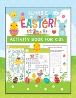 JUMBO Easter Activity Book For Kids: Coloring ,Puzzle, Word Search, Maze, i spy, Dot-To-Dot, Color by Number ,Crosswords, Matching and So Many More Inside! B08WJZ5SR6 Book Cover