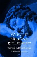 What If No One Believed? 0984476865 Book Cover