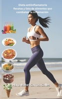 Dieta Antiinflamatoria: Recetas y lista de alimentos que combaten la inflamación (Versión española/Spanish Version) (Spanish Edition) B0FL7F7G59 Book Cover