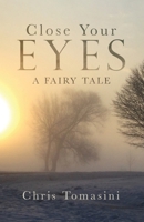 Close Your Eyes: A Fairy Tale 1069277029 Book Cover