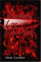 Sometimes Love Can Hurt 1424139805 Book Cover