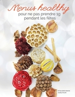 Menus healthy, pour ne pas prendre 1g pendant les f�tes. 1671118928 Book Cover