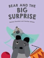 Bear and the Big Surprise 1922178543 Book Cover