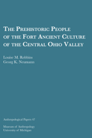 The Prehistoric People of the Fort Ancient Culture of the Central Ohio Valley: Volume 47 093220645X Book Cover